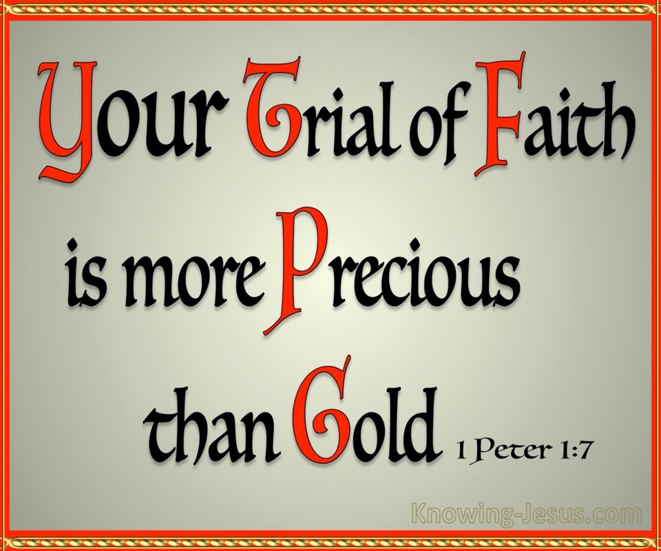 1 Peter 1:7 The Trial Of Your Faith Is More Precious Than Gold (red)